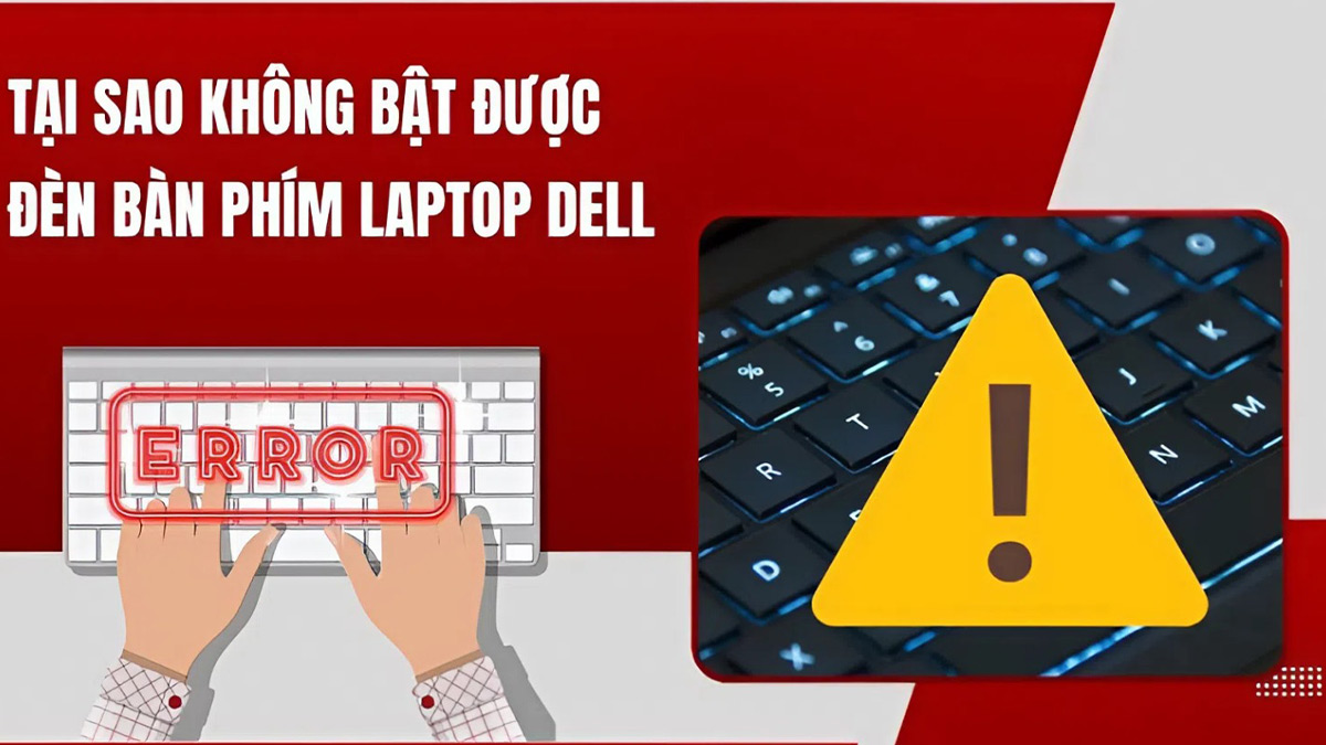 Tại sao không bật được đèn bàn phím laptop Dell của bạn?